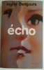 Echo d'Ingrid Desjours