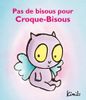 Hou hou ! Croque-bisous !