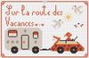 SUR LA ROUTE DES VACANCES!...