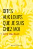 Dîtes aux loups que je suis chez moi de Carol Rifka Brunt