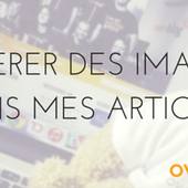 Comment insérer des images dans un article ?