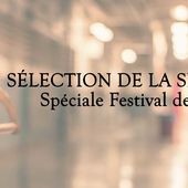 Notre Sélection spéciale #FestivalCannes vient...