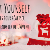 4 Idées DIY pour votre calendrier de l'Avent 2016 !