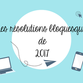 Nos résolutions bloguesques de 2017