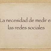 La necesidad de medir en las redes sociales - Emilio Márquez
