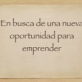 En busca de una nueva oportunidad para emprender - Emilio Márquez