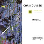 Maison Blanche Paris-Expo Chris Claisse. - chris.claisse-peintures-art.