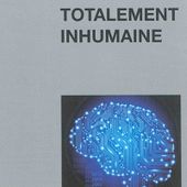 Totalement inhumaine - Corps en Immersion