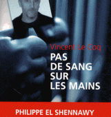 Vincent Le Coq (2013) : Pas de sang sur les mains