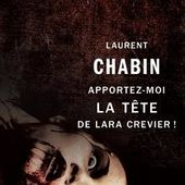 Apportez-moi la tête de Lara Crevier! de Laurent Chabin: médaille du polar - NoirsPolars