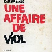 Chester Himes : Une affaire de viol (1963) - Le blog de Claude LE NOCHER