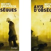 Michel Embareck : Avis d'obsèques (Éd.L'Archipel) - Coup de cœur - - Le blog de Claude LE NOCHER