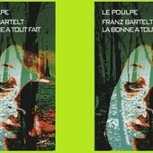 Franz Bartelt : La bonne a tout fait (Éd.Baleine, Le Poulpe, 2013) - Le blog de Claude LE NOCHER