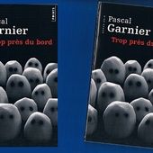 Pascal Garnier : Trop près du bord (Points, 2013) - Le blog de Claude LE NOCHER