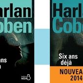 Harlan Coben : Six ans déjà (Éd.Belfond Noir, 2014) - Le blog de Claude LE NOCHER