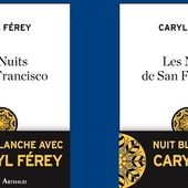 Caryl Férey : Les nuits de San Francisco (Arthaud/Flammarion, 2014) - Le blog de Claude LE NOCHER