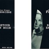 Jean-Pierre Ferrière : Retour en noir (Éd.Noir Délire, 2014) - Le blog de Claude LE NOCHER
