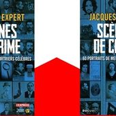 Jacques Expert : Scènes de crime (Presses de la Cité, 2015) - Le blog de Claude LE NOCHER