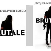 Jacques-Olivier Bosco : Brutale (Éd.Robert Laffont, 2017) - Le blog de Claude LE NOCHER