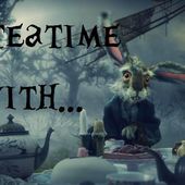 It's always teatime! #1 - Chroniques des mondes hallucinés