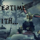 It's always teatime! #2 - Chroniques des mondes hallucinés