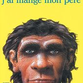 Pourquoi j'ai mangé mon père (Roy Lewis)