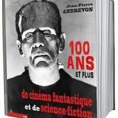 100 ans et plus de cinéma fantastique et de science-fiction. - Le blog de Michel Dubat