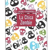 La Chica zombie Laura Fernández Collection Y, Edition Denoël. - Le blog de Michel Dubat