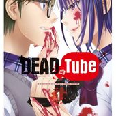 Dead tube 01 YAMAGUCHI Mikoto KITAKAWA Touta - Site sur la Science-fiction et le Fantastique