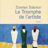 Le Triomphe de l'artiste/Tzvetan Todorov - Blog de Jean-Claude Grosse