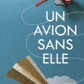 un avion sans elle - Le blog de Tonton Daniel