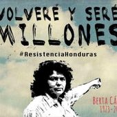 Berta Cáceres : Demain, je reviendrai et je serai des millions - coco Magnanville