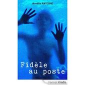 Fidèle au poste de Amélie Antoine - Lecture