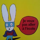 Je veux pas aller à l'école. Stephanie Blake. (dès 2 ans) -