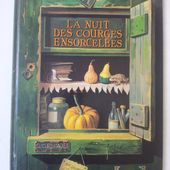 La nuit des courges ensorcelées. Yves Blanckaert. (dès 8 ans)