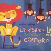 L'Histoire du Lion qui ne savait pas compter. Martin Baltscheit (dès 4 ans) -