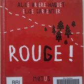 Rouge ! Alice Brière-Haquet. (Dès 5 ans)