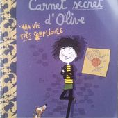 Carnet secret d'Olive. Numéro 1. Ma vie très compliquée. Dagmar GEISLER (Dès 9 ans)