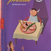 Pressée pressée. Bernard Friot. (Dès 9 ans)