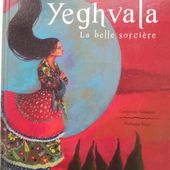 Yeghvala, La belle sorcière. Catherine GENDRIN (dès 8 ans) -