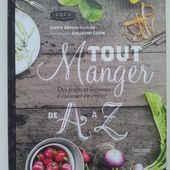 Tout manger de A à Z. Des fruits et légumes à cuisiner en entier. Sophie DUPUIS-GAULIER -