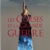 Les Corses et la Grande Guerre. Catalogue d'exposition et bibliographie. -