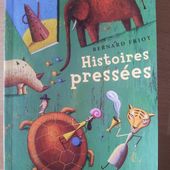 Histoires pressées. Bernard FRIOT. (Dès 9 ans) -