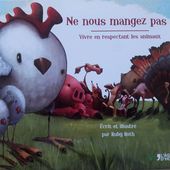 Ne nous mangez pas ! Vivre en respectant les animaux. Ruby ROTH. (Dès 4 ans) -
