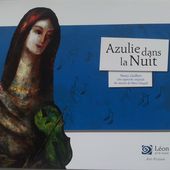 Azulie dans la nuit. Une approche originale des œuvres de Marc Chagall. Nancy GUILBERT. (Dès 7 ans) (+ Interview) -