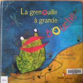 La grenouille à grande bouche. Francine VIDAL et Elodie NOUHEN -