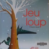 Jeu de loup. Philippe JALBERT. (Dès 4 ans) -