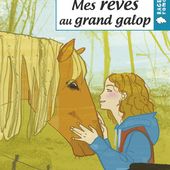 Mes rêves au grand galop Didier JEAN et ZAD. (Dès 9 ans) -