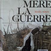 Notre mère la Guerre. T1 Première complainte. Maël et Kris. (BD)