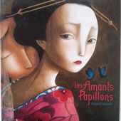 Les amants Papillons. Textes et illustrations de Benjamin LACOMBE (Dès 8 ans) -